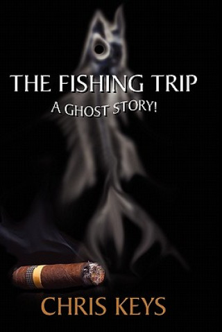 Carte The Fishing Trip: A Ghost Story Chris Keys