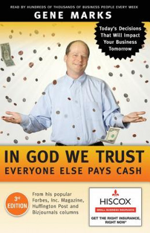 Könyv In God We Trust: Everyone Else Pays Cash: Simple Lessons From Smart Business People Gene Marks