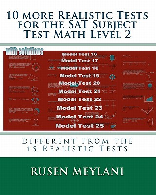 Carte 10 more Realistic Tests for the SAT Subject Test Math Level 2: different from the 15 Realistic Tests Rusen Meylani