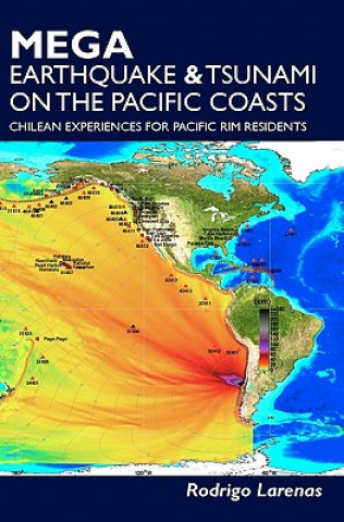 Knjiga Mega Earthquake & tsunami on the Pacific coasts: Chilean experiences for Pacific Rim residents Rodrigo Larenas