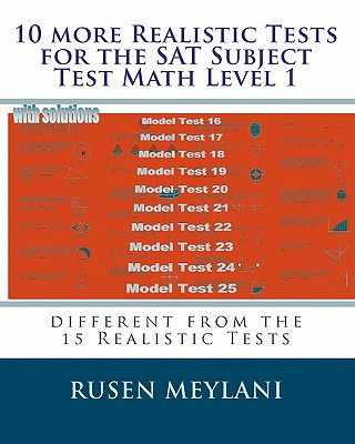 Carte 10 more Realistic Tests for the SAT Subject Test Math Level 1: different from the 15 Realistic Tests Rusen Meylani