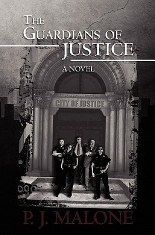Knjiga The Guardians of Justice P J Malone