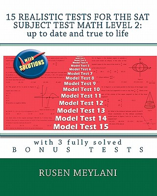 Kniha 15 Realistic Tests for the SAT Subject Test Math Level 2: Up to date and true to life: with 3 fully solved bonus tests Rusen Meylani