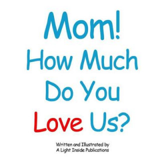 Kniha Mom, How Much do You Love Us? Benjamin Bannister