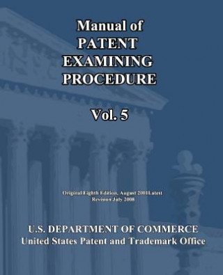 Carte Manual of Patent Examining Procedure (Vol.5) U S Department of Commerce