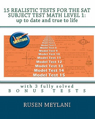 Carte 15 Realistic Tests for the SAT Subject Test Math Level 1: Up to date and true to life: with 3 fully solved bonus tests Rusen Meylani