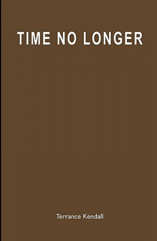 Kniha Time No Longer Terrance Kendall