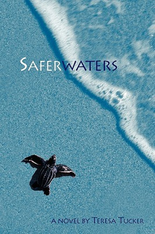 Knjiga Saferwaters Teresa Tucker