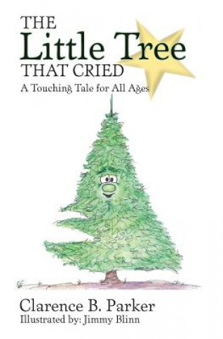 Kniha The Little Tree That Cried Clarence B Parker