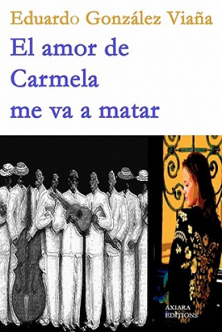 Libro El amor de Carmela me va a matar Eduardo Gonzalez-Viana