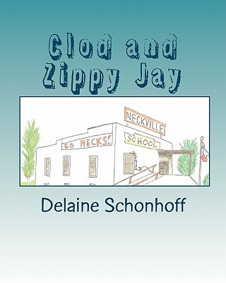 Kniha Clod and Zippy Jay Delaine Schonhoff