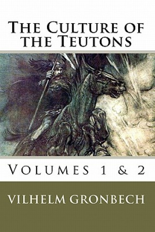 Carte The Culture of the Teutons: Volumes 1 and 2 MR Mark Ludwig Stinson