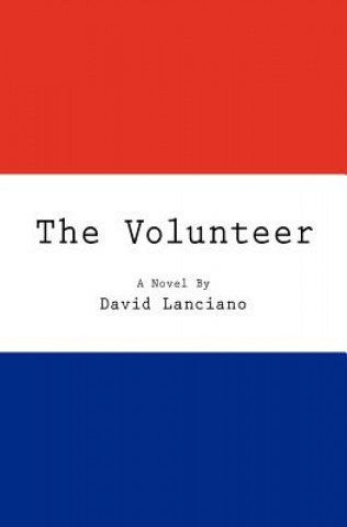 Книга The Volunteer David Lanciano