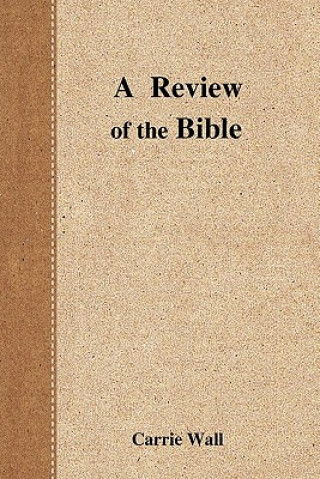 Könyv A Review of the Bible Carrie Wall