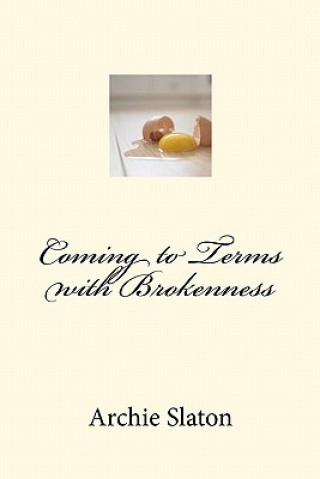 Βιβλίο Coming to Terms with Brokenness Archie Slaton