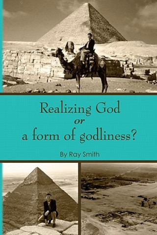 Książka Realizing God: or a form of godliness Ray E Smith