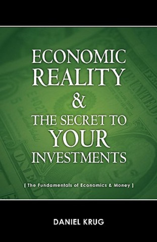 Knjiga Economic Reality and Your Investments Daniel Krug