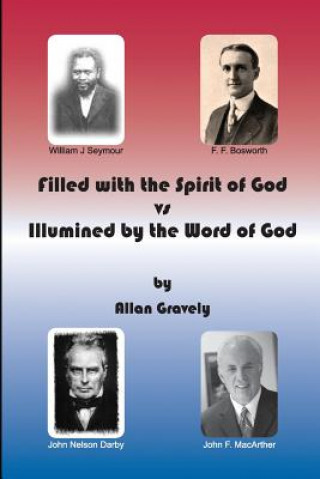 Carte Filled with the Spirit of God vs. Illumined by the Word of God Allan Gravely