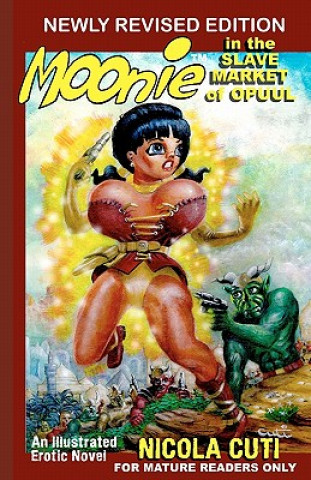 Könyv Moonie in the Slave Market of Opuul: Moonie the Starbabe Nicola Cuti
