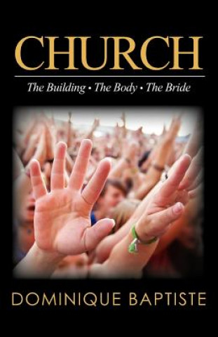 Libro Church: Building-Body-Bride Dominique Baptiste