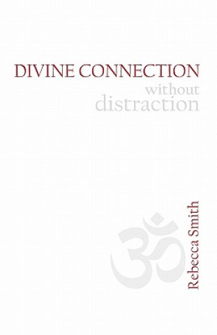 Knjiga Divine Connection without Distraction Rebecca Smith