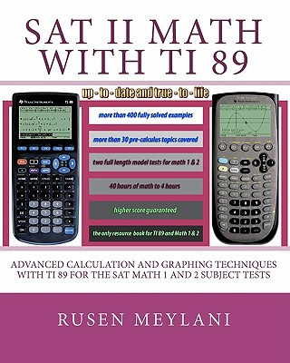 Książka SAT II Math with TI 89: Advanced Caculation and Graphing Techniques with TI 89 for the SAT Math 1 and 2 Subject Tests Rusen Meylani