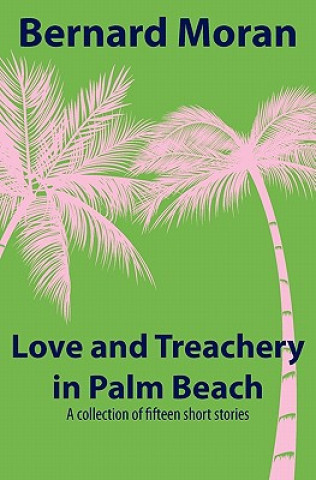 Kniha Love and Treachery in Palm Beach Bernard Moran