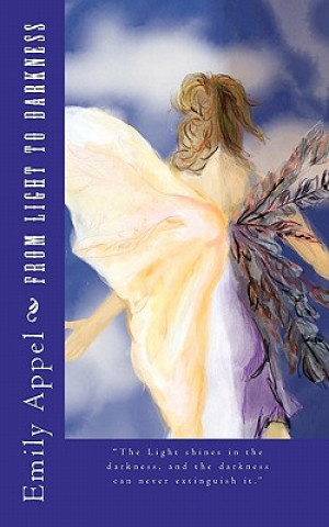 Knjiga From Light to Darkness Emily Appel