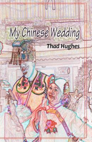 Könyv My Chinese Wedding Thad Hughes
