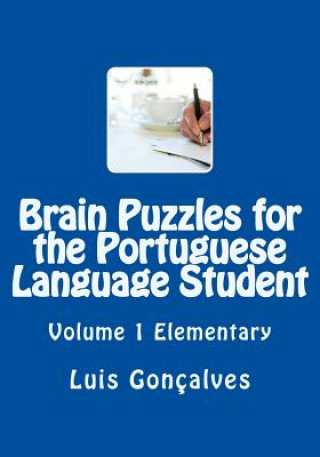 Könyv Brain Puzzles for the Portuguese Language Student: Elementary Luis Goncalves