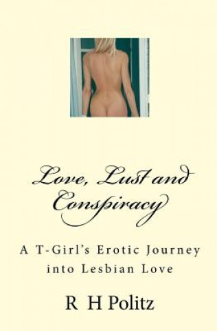 Kniha Love, Lust and Conspiracy R H Politz