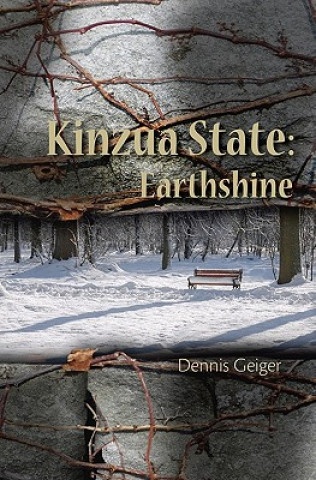 Kniha Kinzua State: Earth Shine Dennis Geiger
