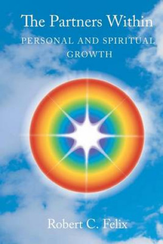 Carte The Partners Within: Personal Growth and Global Awareness Robert C Felix