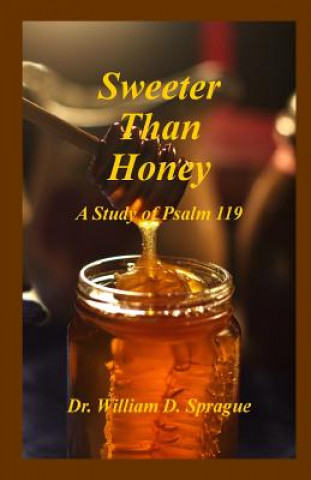 Knjiga Sweeter Than Honey: A Study of Psalm 119 David L Willard