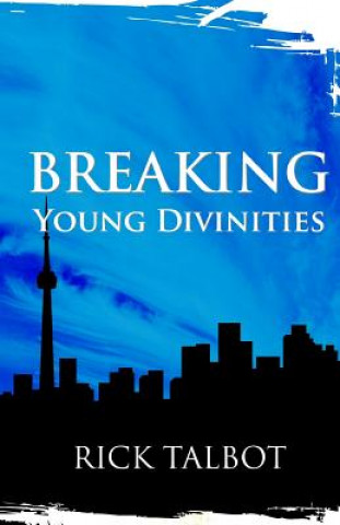 Knjiga Breaking Young Divinities Rick Talbot