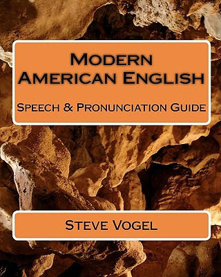 Carte Modern American English: Speech & Pronunciation Guide Steve Vogel