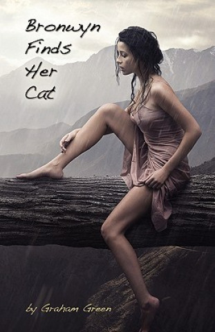 Könyv Bronwyn Finds Her Cat: (AKA "Road Kill", "Skinwalker") Graham Green