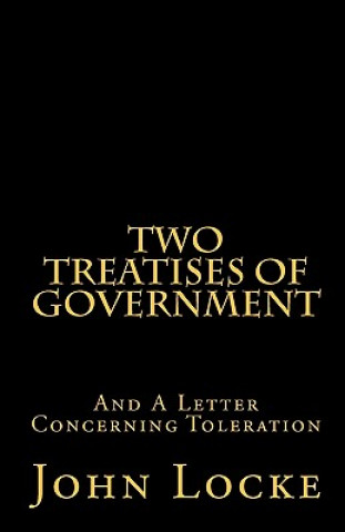 Kniha Two Treatises of Government and A Letter Concerning Toleration John Locke