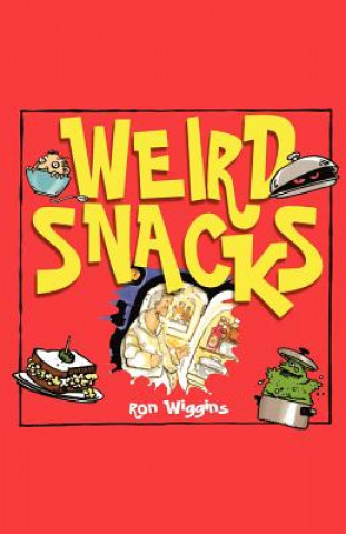 Könyv Weird Snacks Ron Wiggins