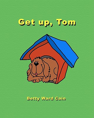 Knjiga Get up, Tom Betty Ward Cain