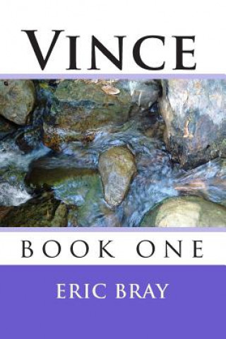 Книга Vince: book one Eric Bray