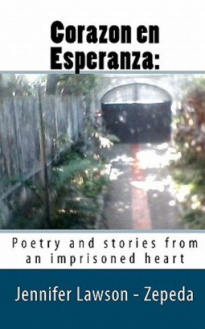 Buch Corazon en Esperanza: : Poetry and stories from an imprisoned heart Jennifer Lawson - Zepeda