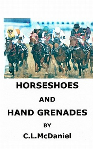 Книга Horseshoes and Hand Grenades C L McDaniel