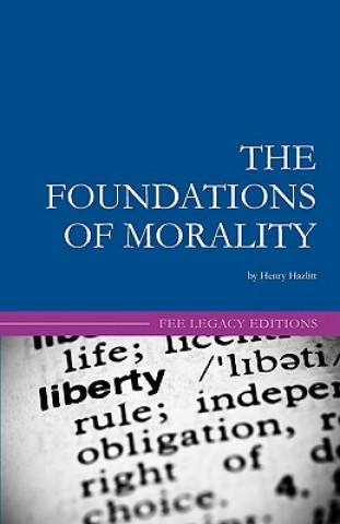 Könyv The Foundations of Morality Henry Hazlitt