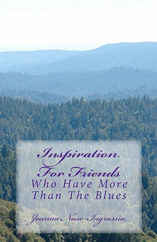 Carte Inspiration for Friends: Who Have More Than the Blues Joanna Naso-Ingrassia