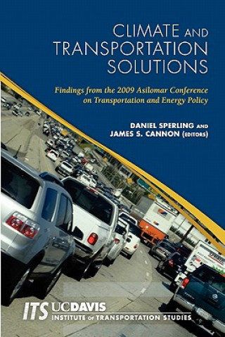 Book Climate and Transportation Solutions: Findings from the 2009 Asilomar Conference on Transportation and Energy Policy Daniel Sperling