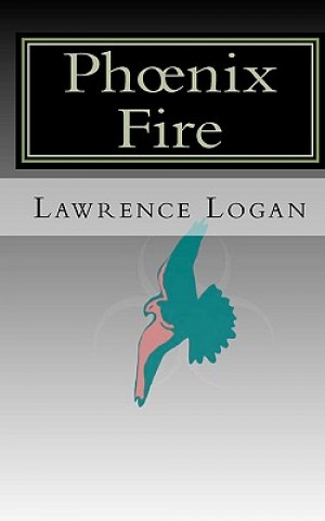 Kniha Phoenix Fire Lawrence Logan