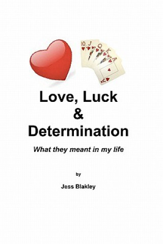 Carte Love, Luck & Determination: What they meant in my life Jess Blakley