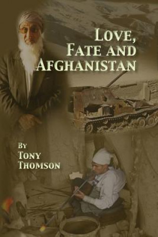 Książka Love, Fate and Afghanistan Tony Thomson