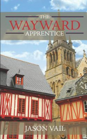 Knjiga The Wayward Apprentice Jason Vail